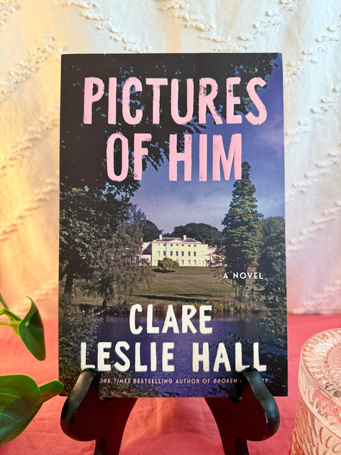 Pictures of Him by Clare Leslie Hall