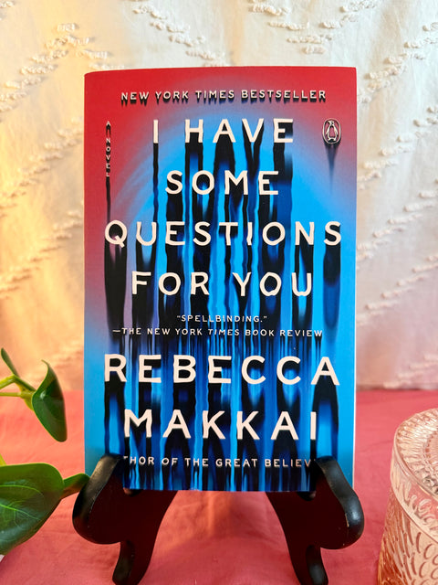 I Have Some Questions for You by Rebecca Makkai