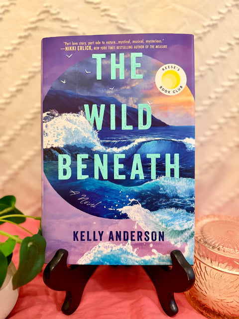 The Wild Beneath by Kelly Anderson