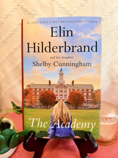 The Academy by Elin Hilderbrand & Shelby Cunningham hardcover book cover