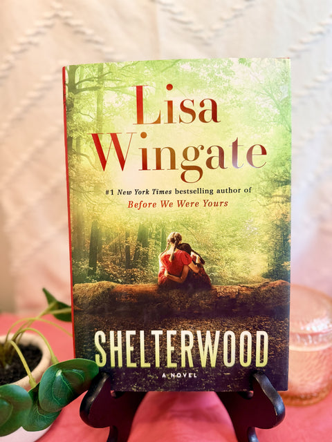 Shelterwood by Lisa Wingate hardcover book cover