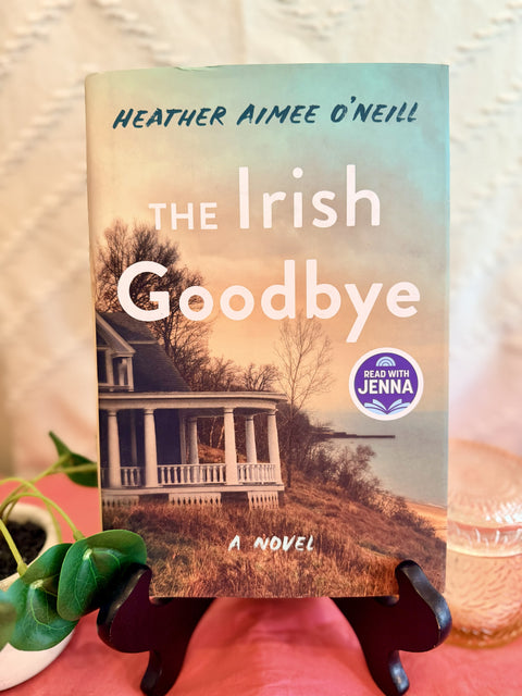 The Irish Goodbye by Heather Aimee O'Neill hardcover book cover