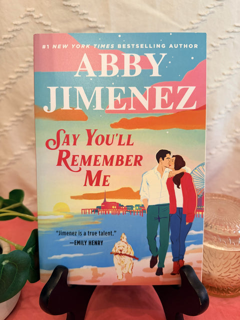 Say You'll Remember Me by Abby Jimenez paperback book cover