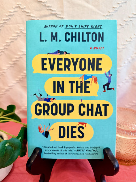 Everyone in the Group Chat Dies by L. M. Chilton paperback book cover