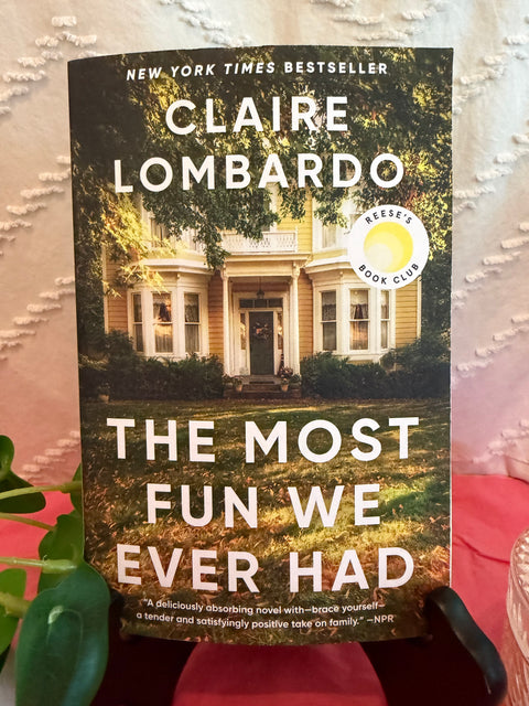The Most Fun We Ever Had by Claire Lombardo